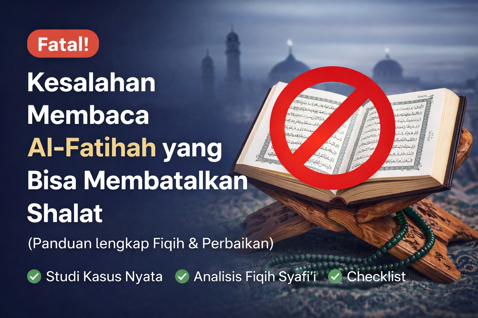 kesalahan membaca al fatihah yang membatalkan shalat